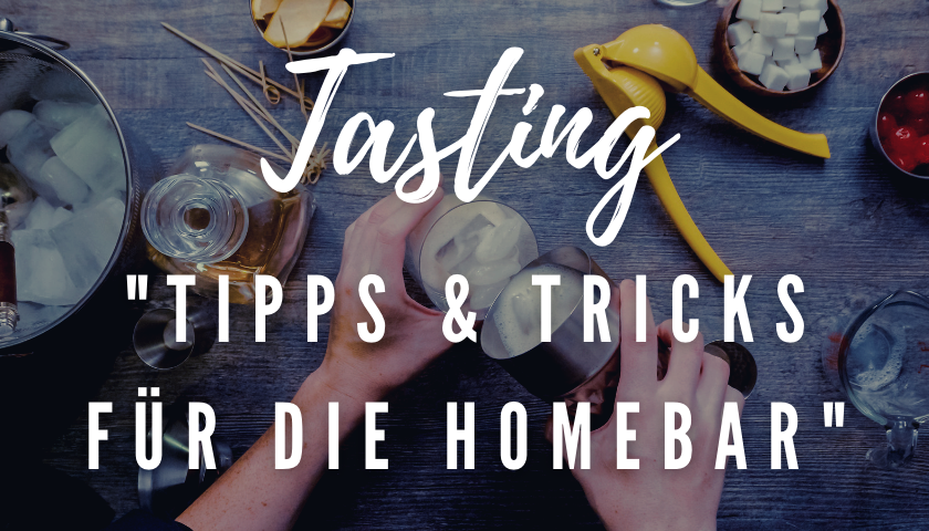 Tasting "Tipps und Tricks für die Home Bar" feat. Damian Werg