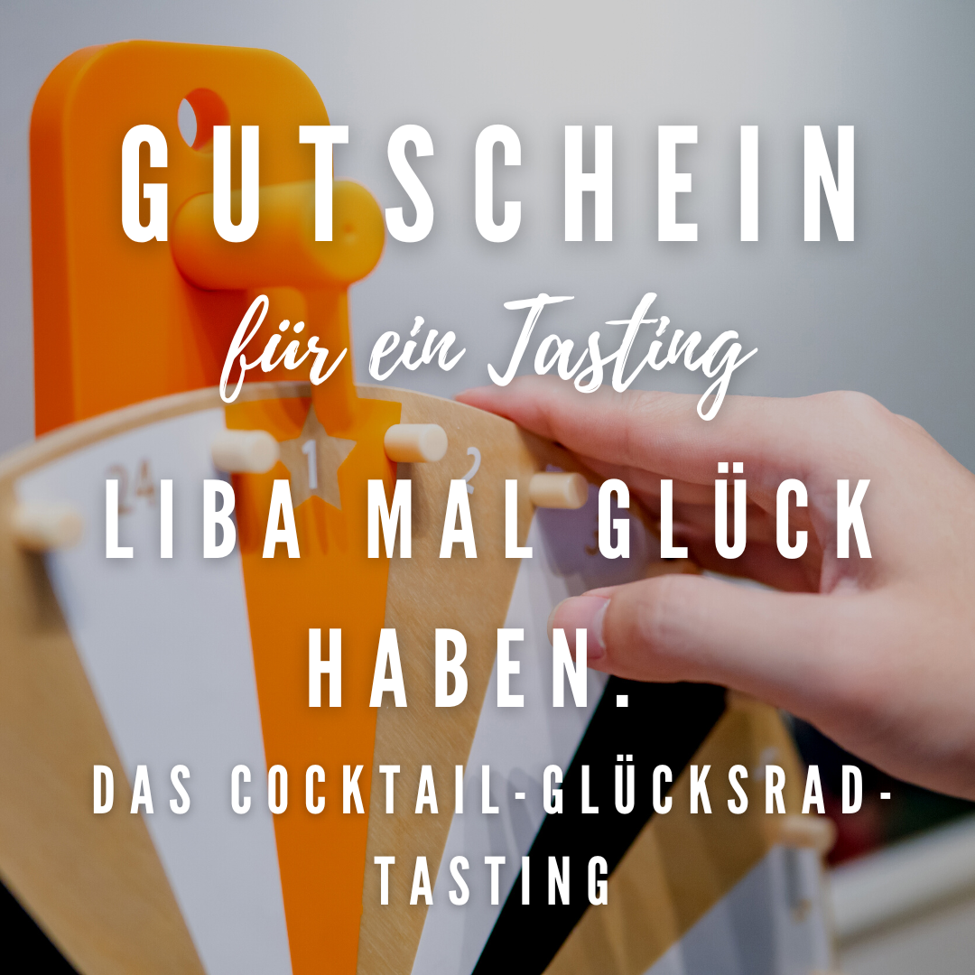 TASTING GUTSCHEIN - Tasting "Liba mal Glück haben" Das Cocktail-Glücksrad-Tasting